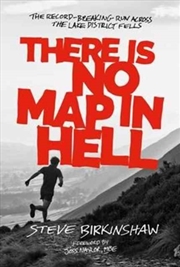 Buy There Is No Map In Hell : The Record-Breaking Run Across The Lake District Fells