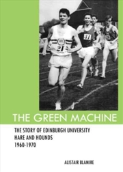 Buy The Green Machine : The Story Of Edinburgh University Hare And Hounds