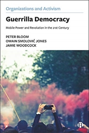 Buy Guerrilla Democracy : Mobile Power And Revolution In The 21st Century