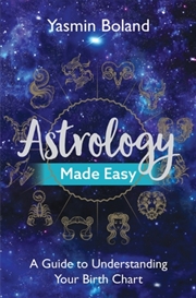 Buy Astrology Made Easy : A Guide To Understanding Your Birth Chart
