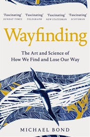 Buy Wayfinding : The Art And Science Of How We Find And Lose Our Way