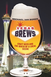 Buy Vegas Brews : Craft Beer And The Birth Of A Local Scene