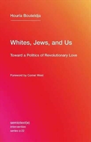 Buy Whites, Jews, And Us : Toward A Politics Of Revolutionary Love