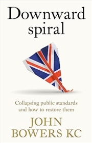 Buy Downward Spiral : Collapsing Public Standards And How To Restore Them