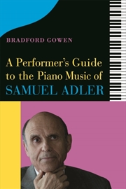 Buy A Performer’S Guide To The Piano Music Of Samuel Adler