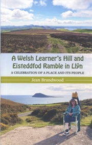 Buy A Welsh Learner's Hill And Eisteddfod Ramble In Llyn : A Celebration Of A Place And Its People