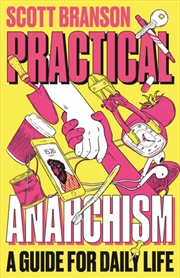 Buy Practical Anarchism : A Guide For Daily Life