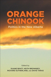 Buy Orange Chinook : Politics In The New Alberta