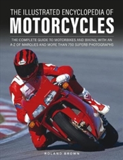 Buy The Illustrated Encyclopedia Of Motorcyles : The Complete Guide To Motorbikes And Biking, With An A–