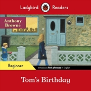 Buy Ladybird Readers Beginner Level - Anthony Browne - Tom's Birthday (Elt Graded Reader)