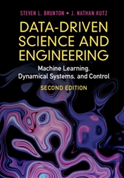 Buy Data-Driven Science And Engineering : Machine Learning, Dynamical Systems, And Control