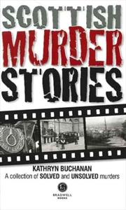 Buy Scottish Murder Stories : A Selecetion Of Solved And Unsolved Murders