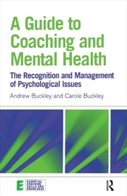 Buy A Guide To Coaching And Mental Health : The Recognition And Management Of Psychological Issues