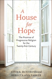 Buy A House For Hope : The Promise Of Progressive Religion For The Twenty-First Century