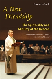 Buy A New Friendship : The Spirituality And Ministry Of The Deacon