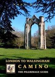 Buy London To Walsingham Camino - The Pilgrimage Guide