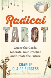 Buy Radical Tarot : Queer The Cards, Liberate Your Practice And Create The Future