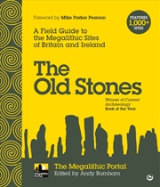 Buy The Old Stones : A Field Guide To The Megalithic Sites Of Britain And Ireland