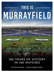 Buy This Is Murrayfield : 100 Years Of History In 100 Matches
