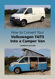 Buy How To Convert Your Volkswagen T4/T5 Into A Camper Van