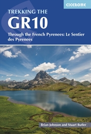 Buy Trekking The Gr10 : Through The French Pyrenees: Le Sentier Des Pyrenees