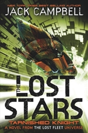 Buy The Lost Stars - Tarnished Knight (Book 1) From The Lost Fleet Universe