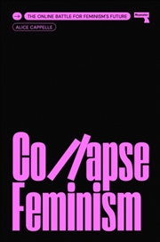 Buy Collapse Feminism : The Online Battle For Feminism's Future