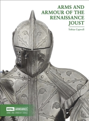 Buy Arms And Armour Of The Renaissance Joust