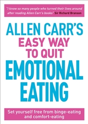 Buy Allen Carr's Easy Way To Quit Emotional Eating : Set Yourself Free From Binge-Eating And Comfort-Eat