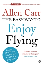 Buy The Easy Way To Enjoy Flying : The Life-Changing Guide To Cure Your Fear Of Flying Once And For All