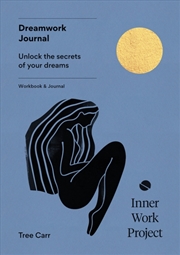 Buy Dreamwork Journal : Unlock The Secrets Of Your Dreams