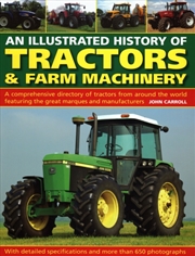 Buy Tractors & Farm Machinery, An Illustrated History Of : A Comprehensive Directory Of Tractors Around