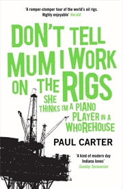 Buy Don't Tell Mum I Work On The Rigs