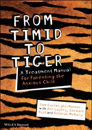 Buy From Timid To Tiger : A Treatment Manual For Parenting The Anxious Child
