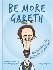Buy Be More Gareth