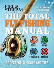 Buy The Total Fly Fishing Manual : 307 Essential Skills And Tips
