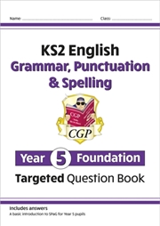 Buy Ks2 English Year 5 Foundation Grammar, Punctuation & Spelling Targeted Question Book W/Answers