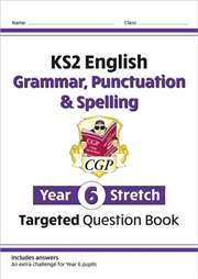 Buy Ks2 English Year 6 Stretch Grammar, Punctuation & Spelling Targeted Question Book (W/Answers)