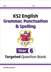 Buy Ks2 English Year 6 Grammar, Punctuation & Spelling Targeted Question Book (With Answers)