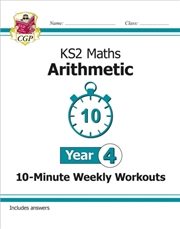 Buy Ks2 Year 4 Maths 10-Minute Weekly Workouts: Arithmetic