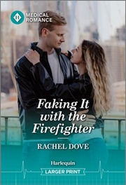 Buy Faking It With The Firefighter [Large Print]