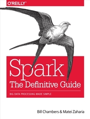 Buy Spark - The Definitive Guide : Big Data Processing Made Simple