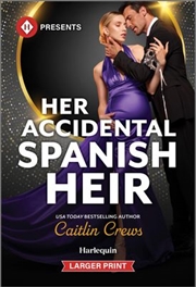 Buy Her Accidental Spanish Heir [Large Print]