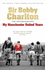 Buy My Manchester United Years : The Autobiography Of A Footballing Legend And Hero