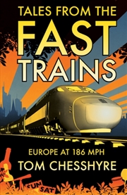 Buy Tales From The Fast Trains : Around Europe At 186Mph