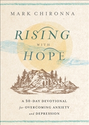 Buy Rising With Hope : A 30-Day Devotional For Overcoming Anxiety And Depression