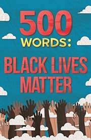 Buy 500 Words : A Collection Of Short Stories That Reflect On The Black Lives Matter Movement