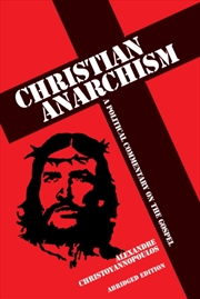 Buy Christian Anarchism : A Political Commentary On The Gospel: Abridged Edition