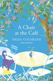 Buy A Chair At The Cafe : A Journey In Verse Filled With A Magical Sense Of Place