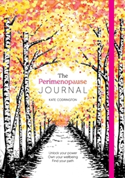 Buy The Perimenopause Journal : Unlock Your Power, Own Your Well-Being, Find Your Path
